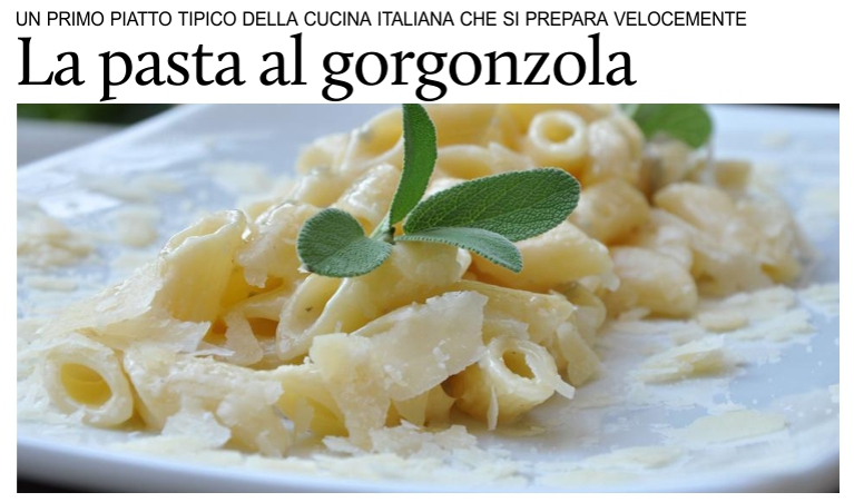 La pasta al gorgonzola.