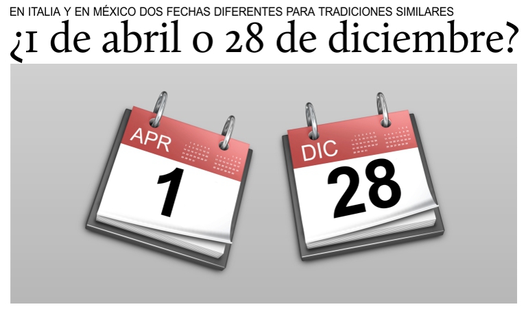 �1 de abril o 28 de diciembre? Dos fechas diferentes para tradiciones similares.