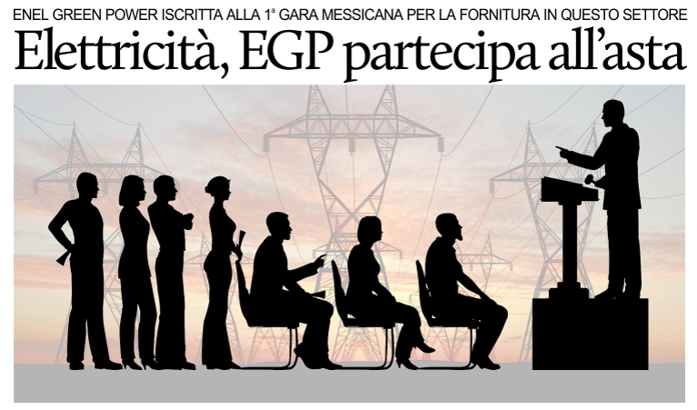 Prima asta messicana per la vendita di elettrcit�: c'� Enel Green Power.
