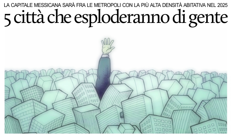 La capitale messicana fra le metropoli pi� affollate del mondo nel 2025.