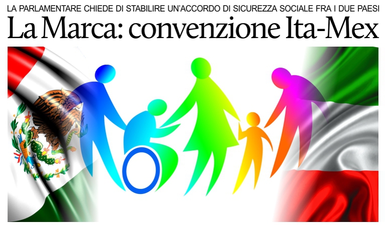 L�On. La Marca chiede un accordo di sicurezza sociale fra Italia e Messico.