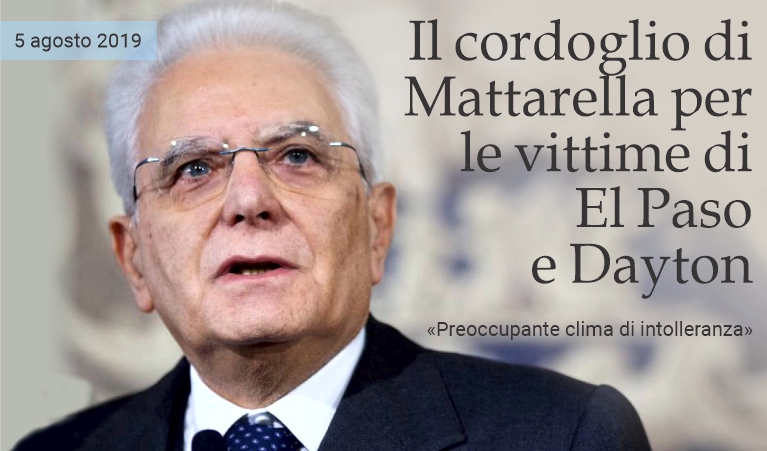 Cordoglio del presidente Mattarella per le vittime delle stragi negli Usa.