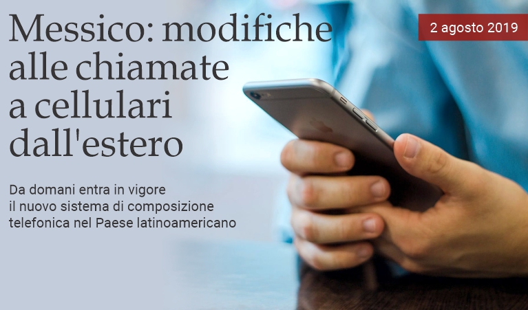 Messico: modifiche alle chiamate a cellulari dall'estero.
