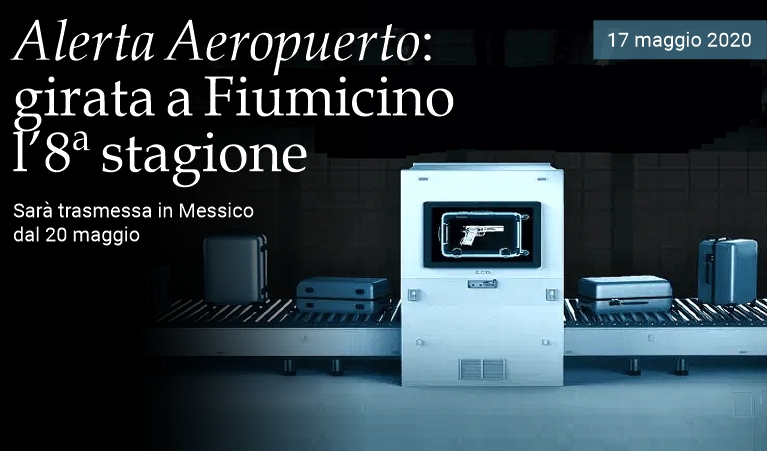Girata a Roma l'8ª stagione di “Alerta Aeropuerto”