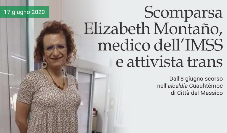 Scomparsa Elizabeth Monta�o, medico dell'IMSS e attivista trans