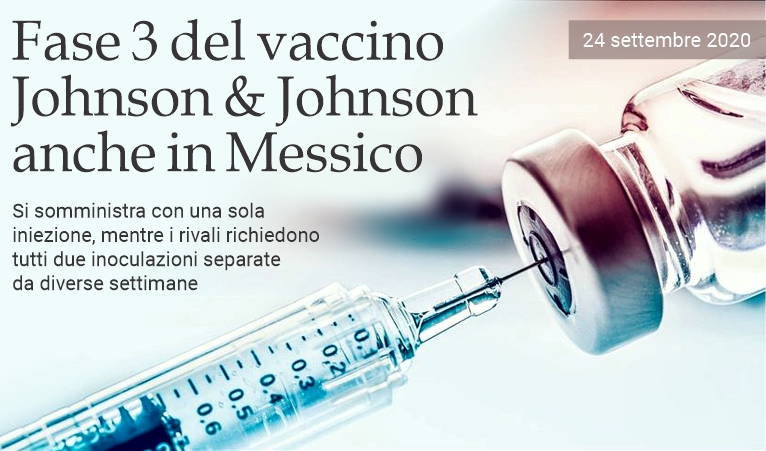 Covid, fase 3 del vaccino J&J anche in Messico
