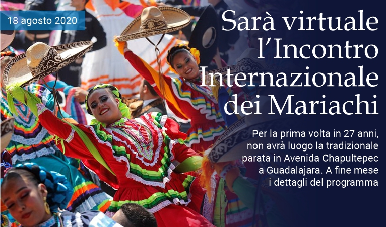 L'Incontro Internazionale dei Mariachi sar� virtuale