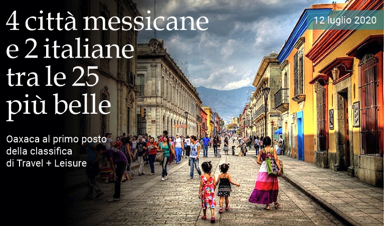 4 citt� messicane e 2 italiane tra le 25 pi� belle